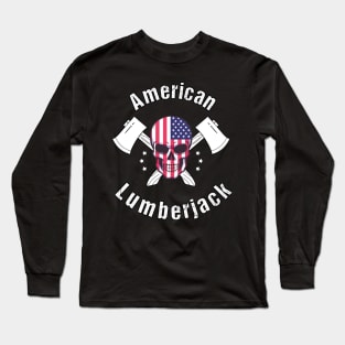 Lumberjack Woodworker Patriotic American Long Sleeve T-Shirt